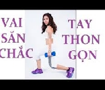 P22: Bài tập thon tay, vai săn chắc